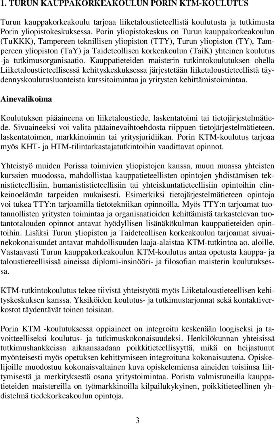 koulutus -ja tutkimusorganisaatio.