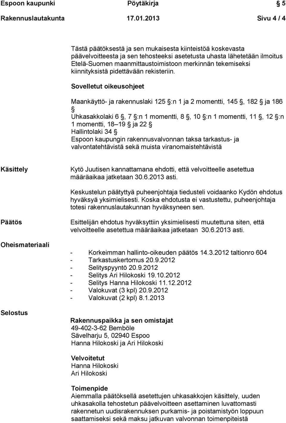 tekemiseksi kiinnityksistä pidettävään rekisteriin.