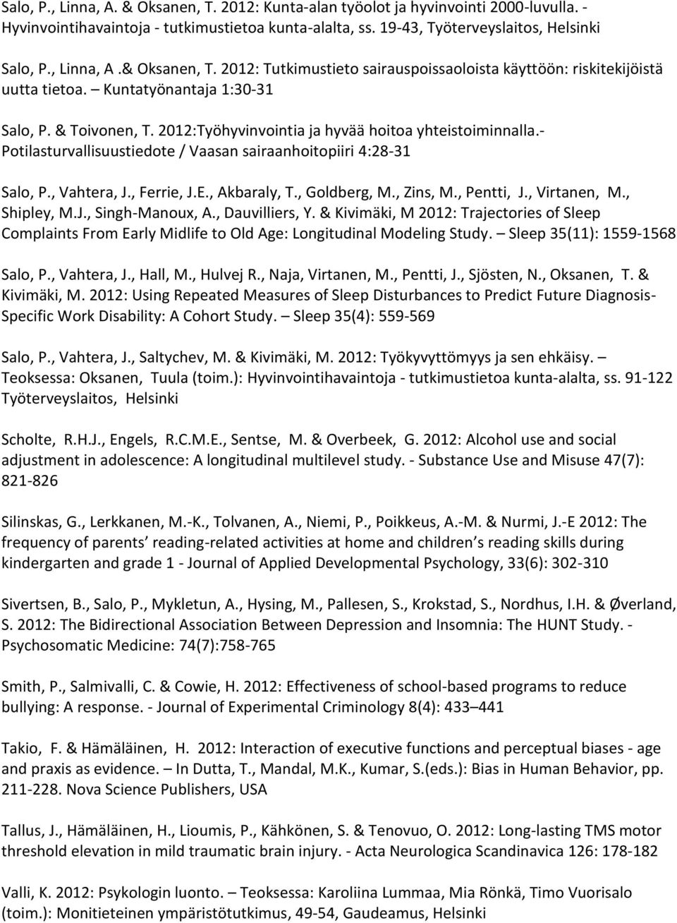 E., Akbaraly, T., Goldberg, M., Zins, M., Pentti, J., Virtanen, M., Shipley, M.J., Singh-Manoux, A., Dauvilliers, Y.