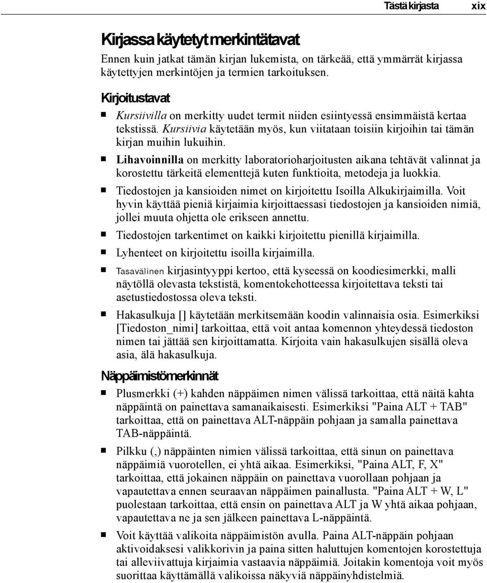 Lihavoinnilla on merkitty laboratorioharjoitusten aikana tehtävät valinnat ja korostettu tärkeitä elementtejä kuten funktioita, metodeja ja luokkia.