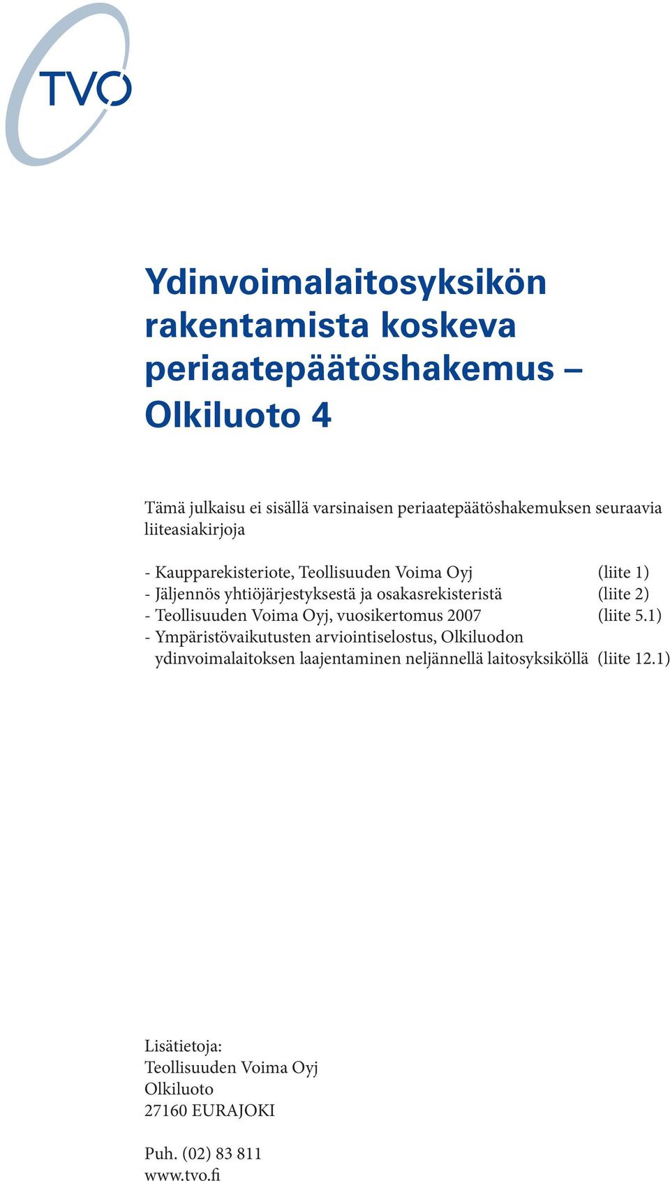 (liite 2) - Teollisuuden Voima Oyj, vuosikertomus 2007 (liite 5.