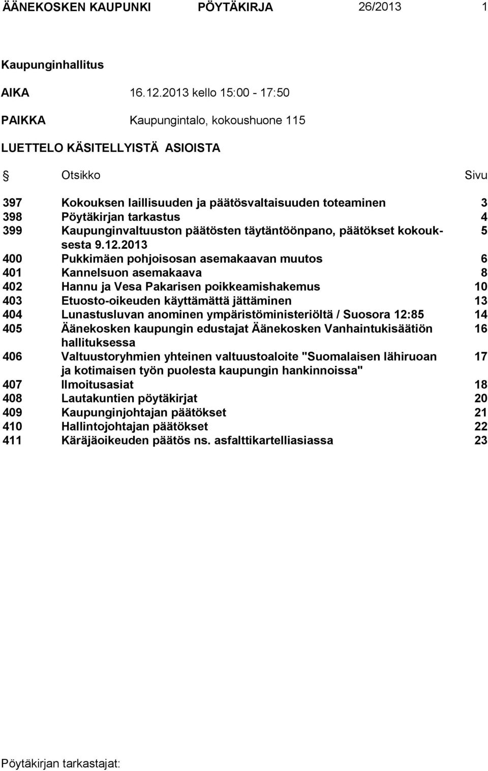 Kaupunginvaltuuston päätösten täytäntöönpano, päätökset kokouksesta 5 9.12.