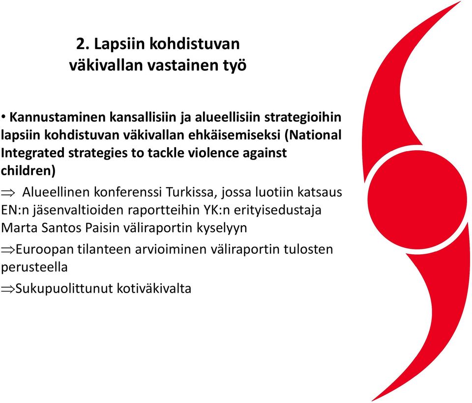 Alueellinen konferenssi Turkissa, jossa luotiin katsaus EN:n jäsenvaltioiden raportteihin YK:n erityisedustaja Marta