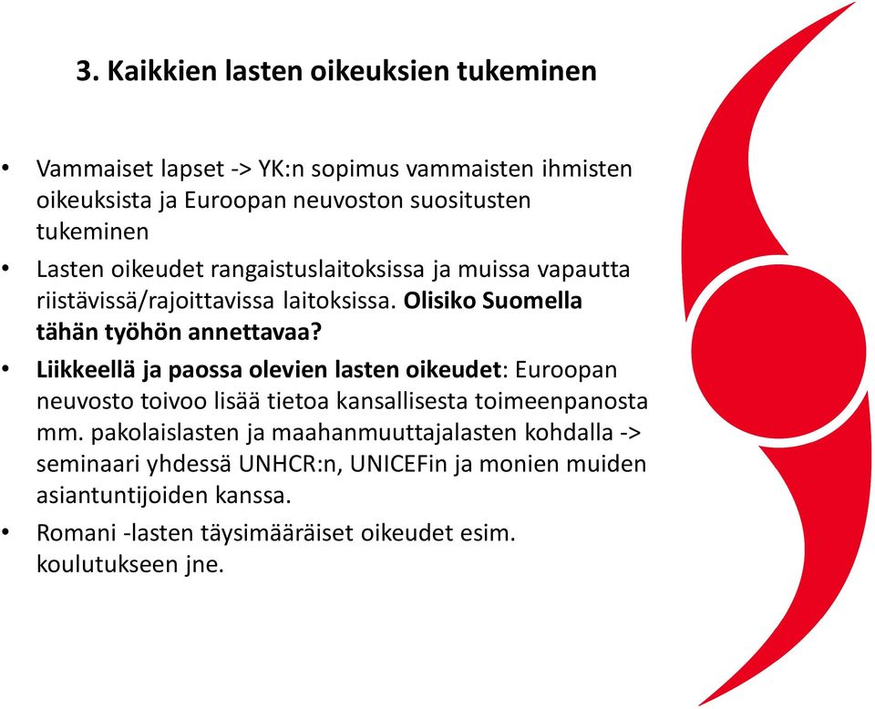 Liikkeellä ja paossa olevien lasten oikeudet: Euroopan neuvosto toivoo lisää tietoa kansallisesta toimeenpanosta mm.