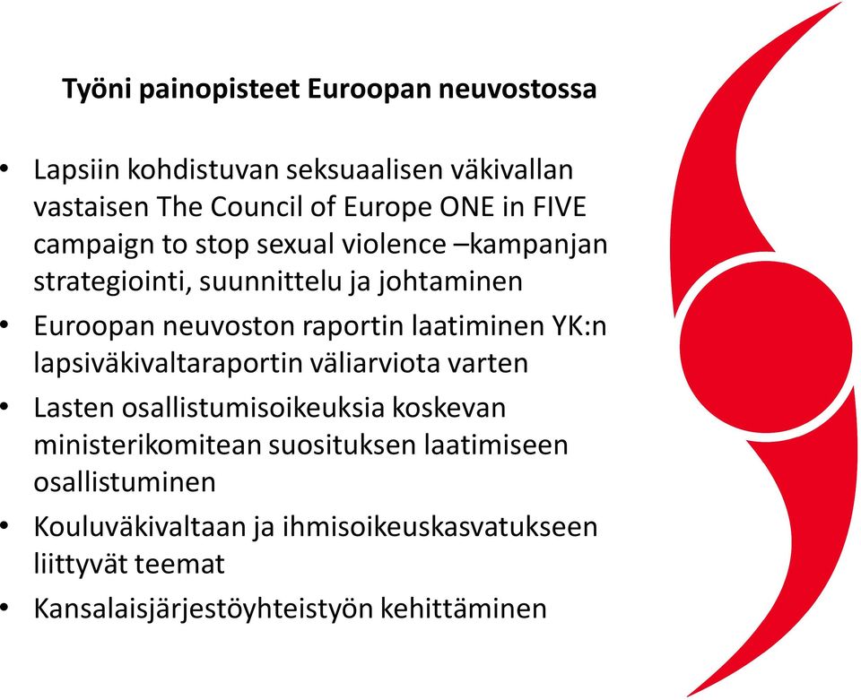 laatiminen YK:n lapsiväkivaltaraportin väliarviota varten Lasten osallistumisoikeuksia koskevan ministerikomitean