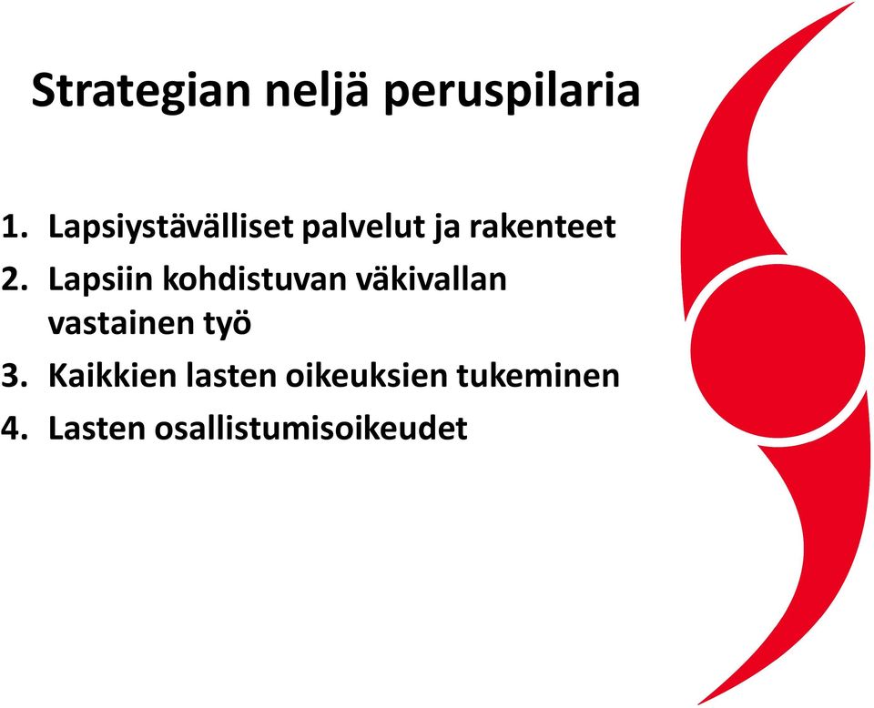 Lapsiin kohdistuvan väkivallan vastainen työ 3.