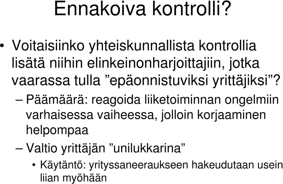 jotka vaarassa tulla epäonnistuviksi yrittäjiksi?