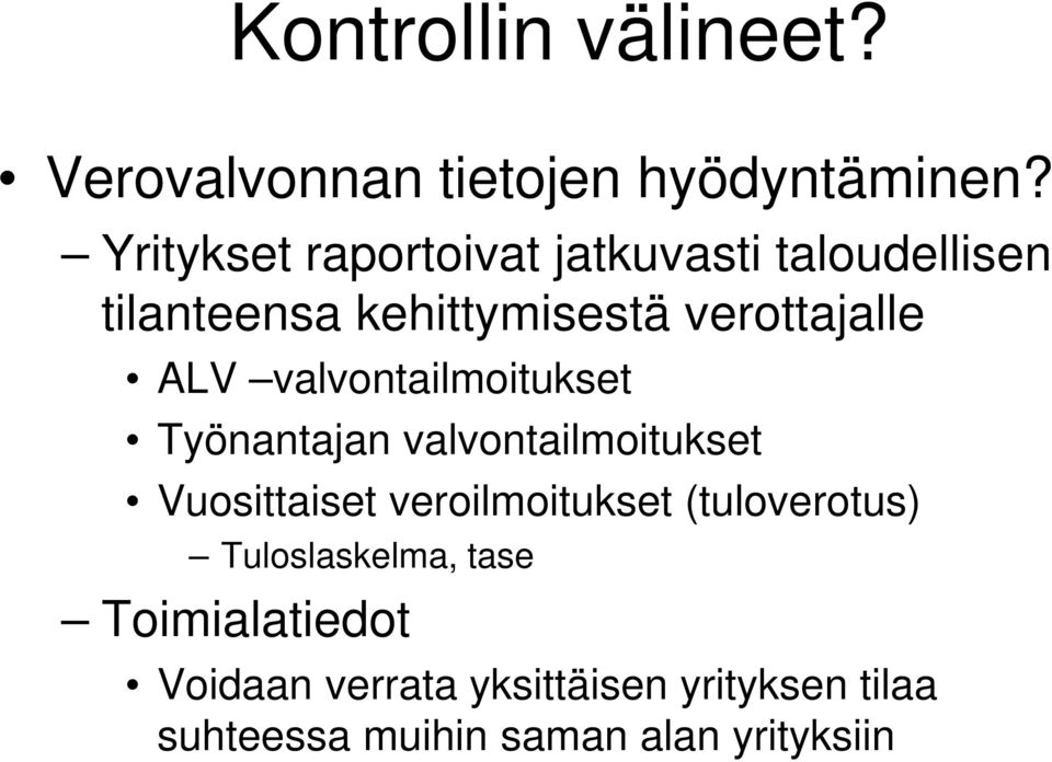 valvontailmoitukset Työnantajan valvontailmoitukset Vuosittaiset veroilmoitukset