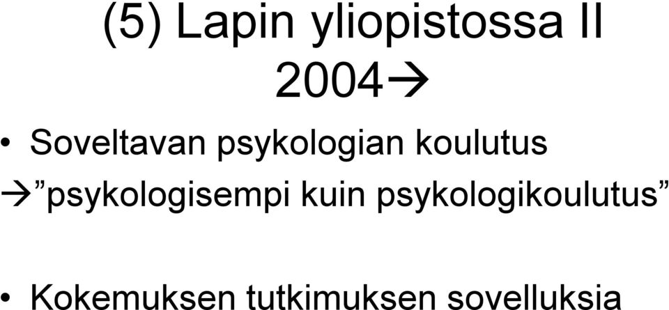 psykologisempi kuin