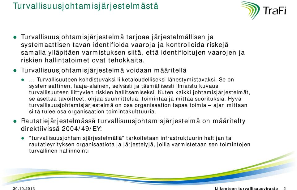 .. Turvallisuuteen kohdistuvaksi liiketaloudelliseksi lähestymistavaksi.