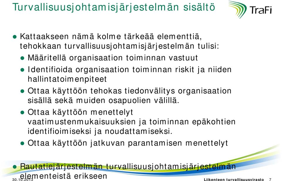 organisaation sisällä sekä muiden osapuolien välillä.
