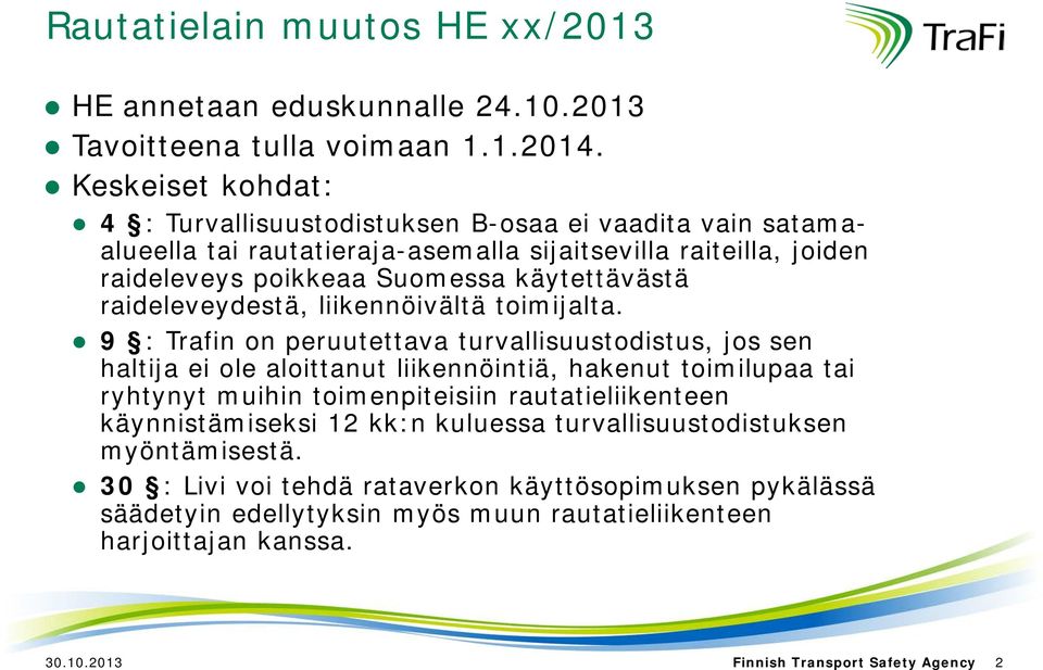 raideleveydestä, liikennöivältä toimijalta.