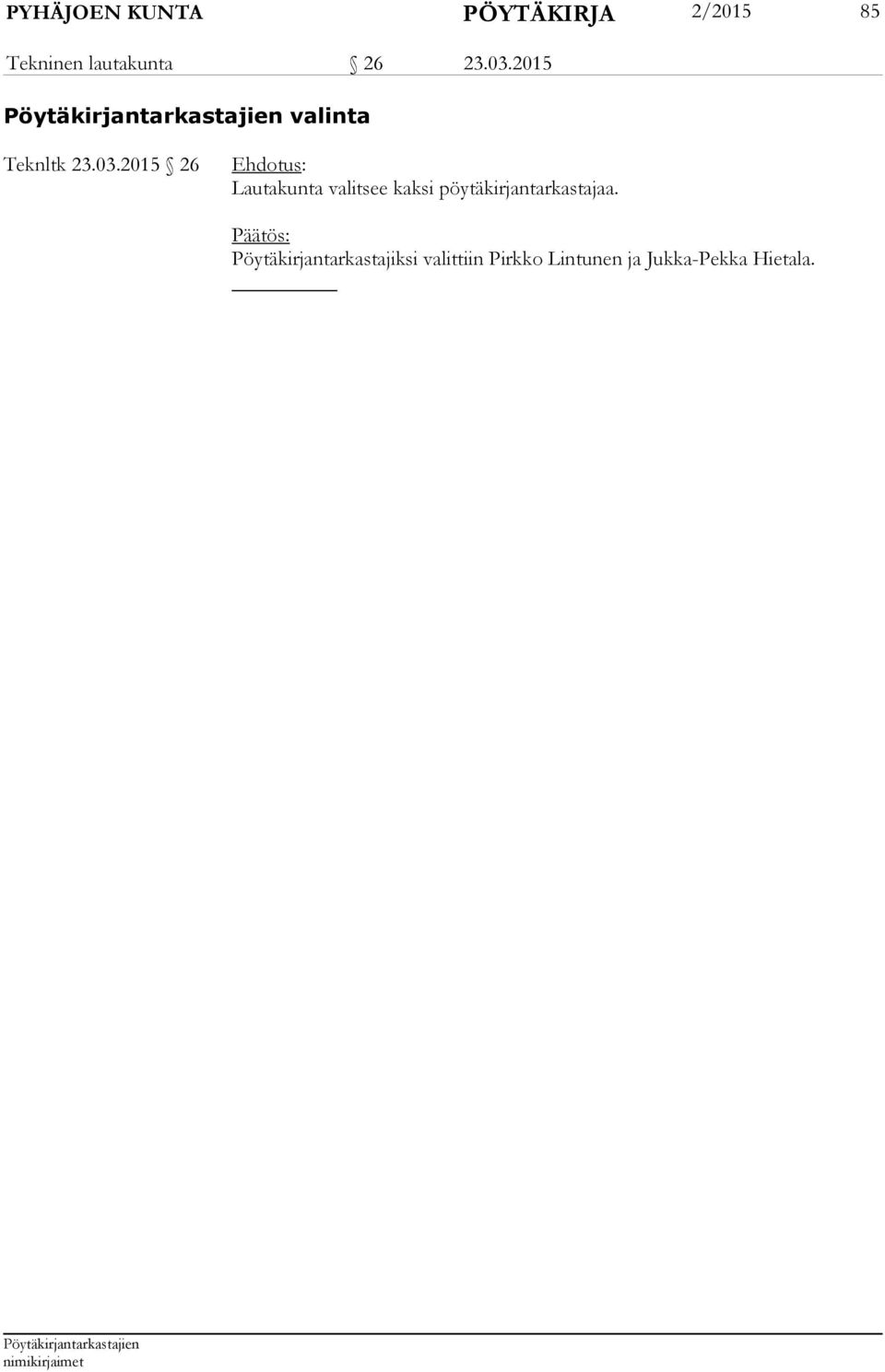2015 valinta Teknltk 2015 26 Ehdotus: Lautakunta valitsee