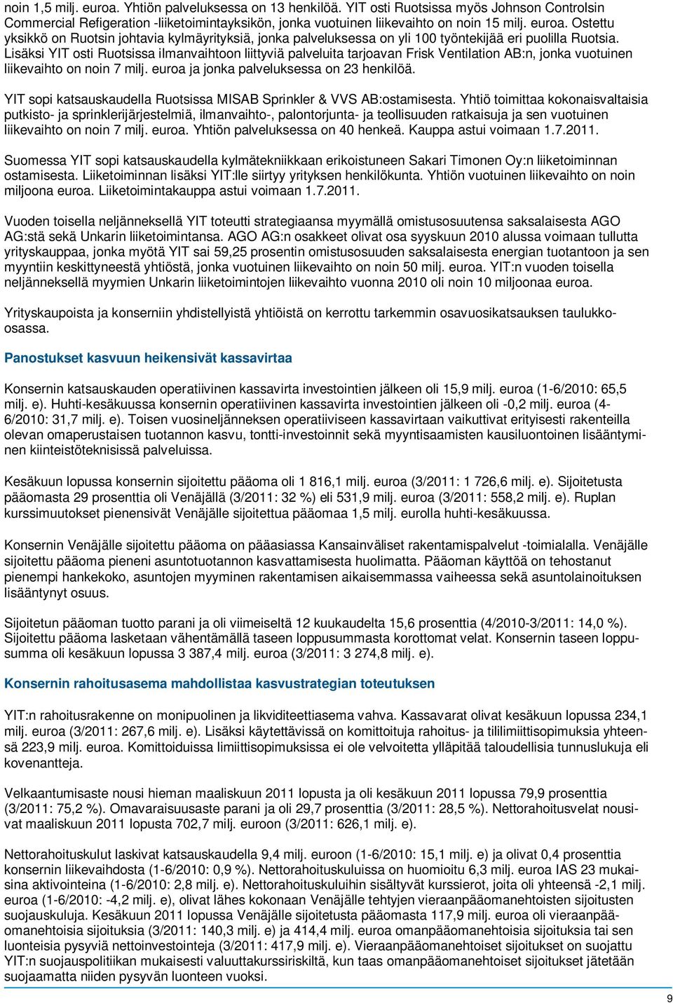 YIT sopi katsauskaudella Ruotsissa MISAB Sprinkler & VVS AB:ostamisesta.