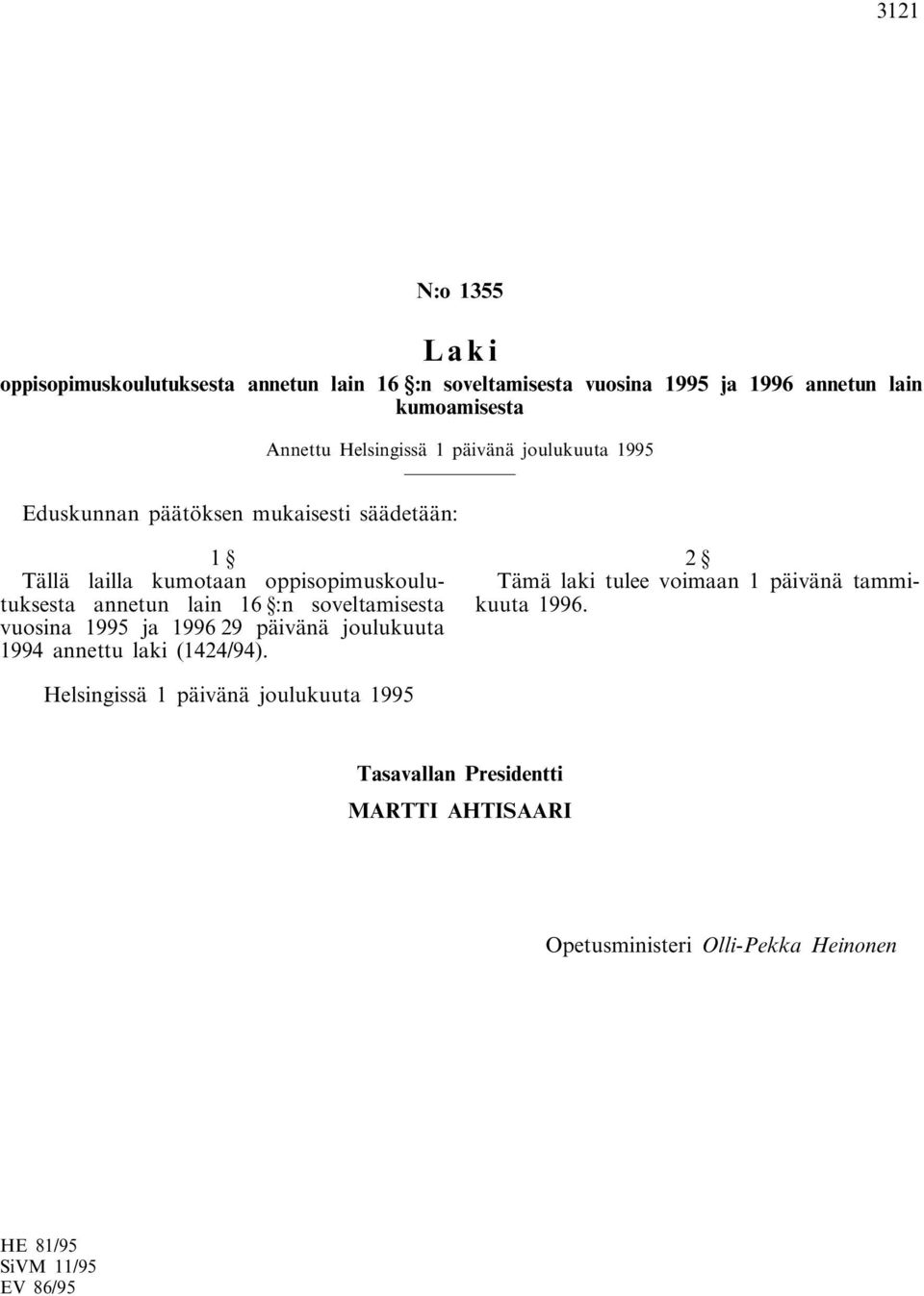 oppisopimuskoulutuksesta annetun lain 16 :n soveltamisesta vuosina 1995 ja 1996 29 päivänä joulukuuta 1994