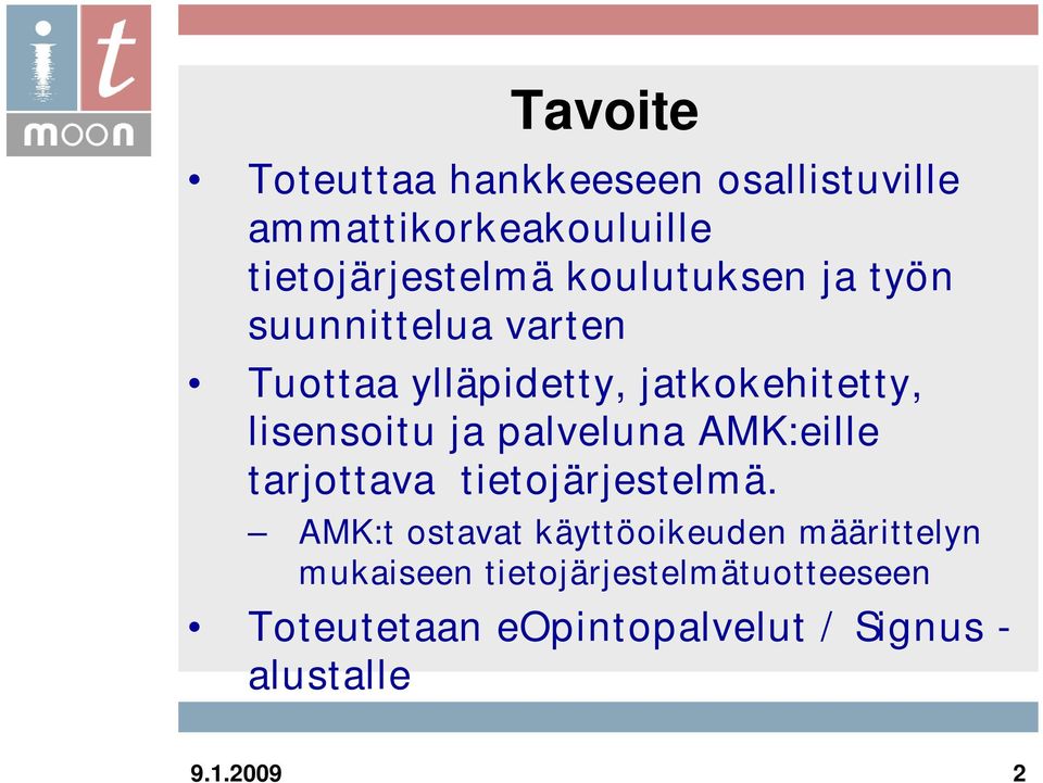 palveluna AMK:eille tarjottava tietojärjestelmä.