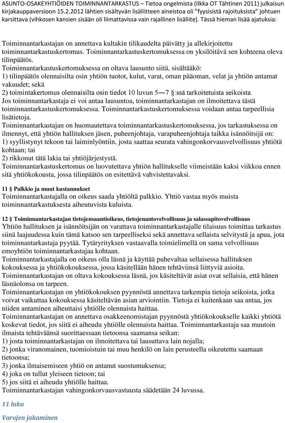 toimintakertomus olennaisilta osin tiedot 10 luvun 5 7 :ssä tarkoitetuista seikoista.
