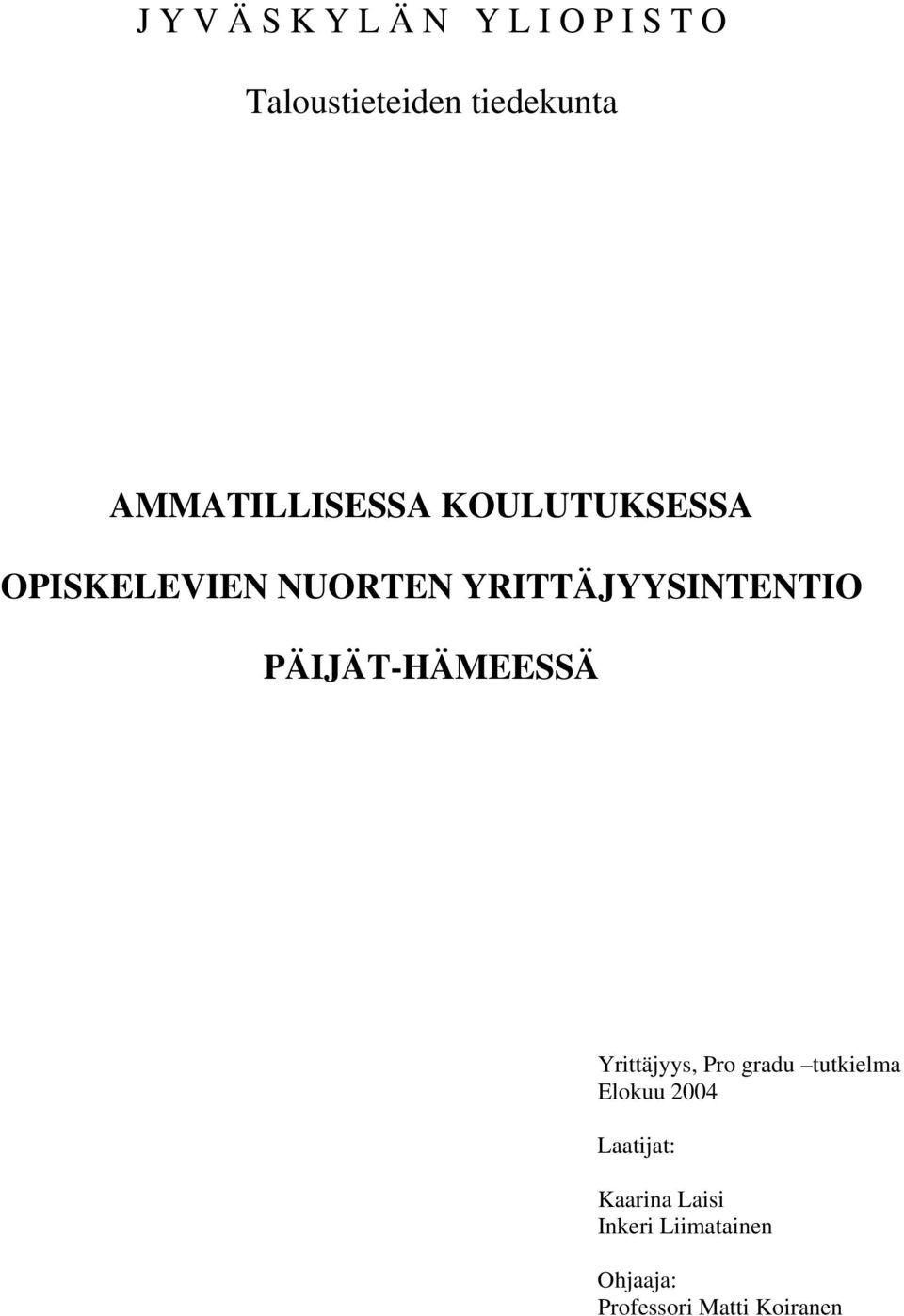 YRITTÄJYYSINTENTIO PÄIJÄT-HÄMEESSÄ Yrittäjyys, Pro gradu tutkielma