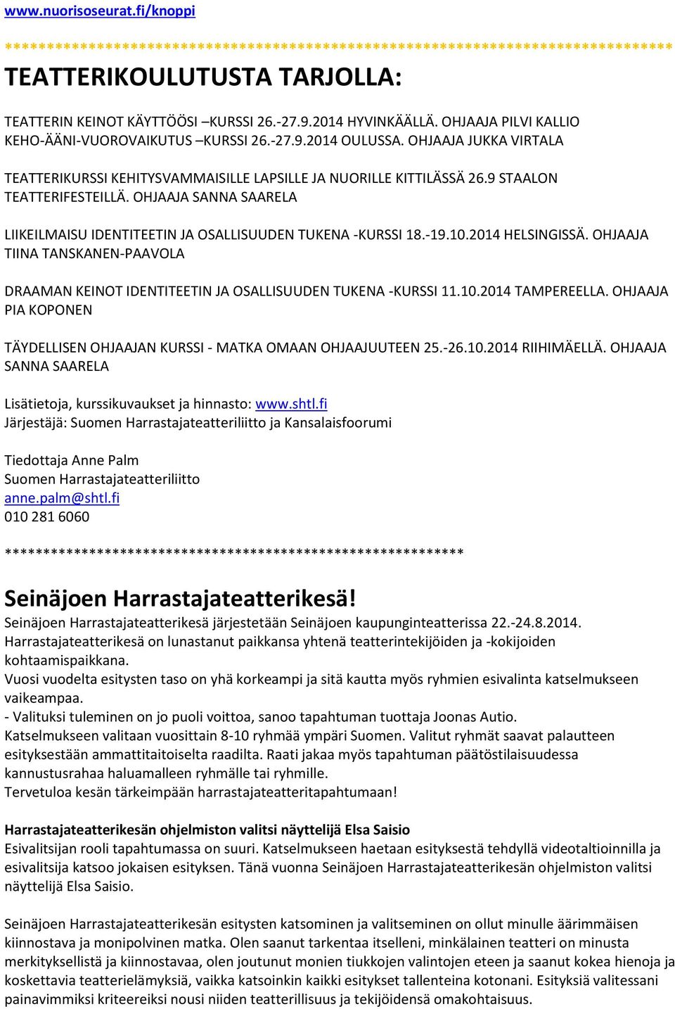 OHJAAJA SANNA SAARELA LIIKEILMAISU IDENTITEETIN JA OSALLISUUDEN TUKENA -KURSSI 18.-19.10.2014 HELSINGISSÄ.