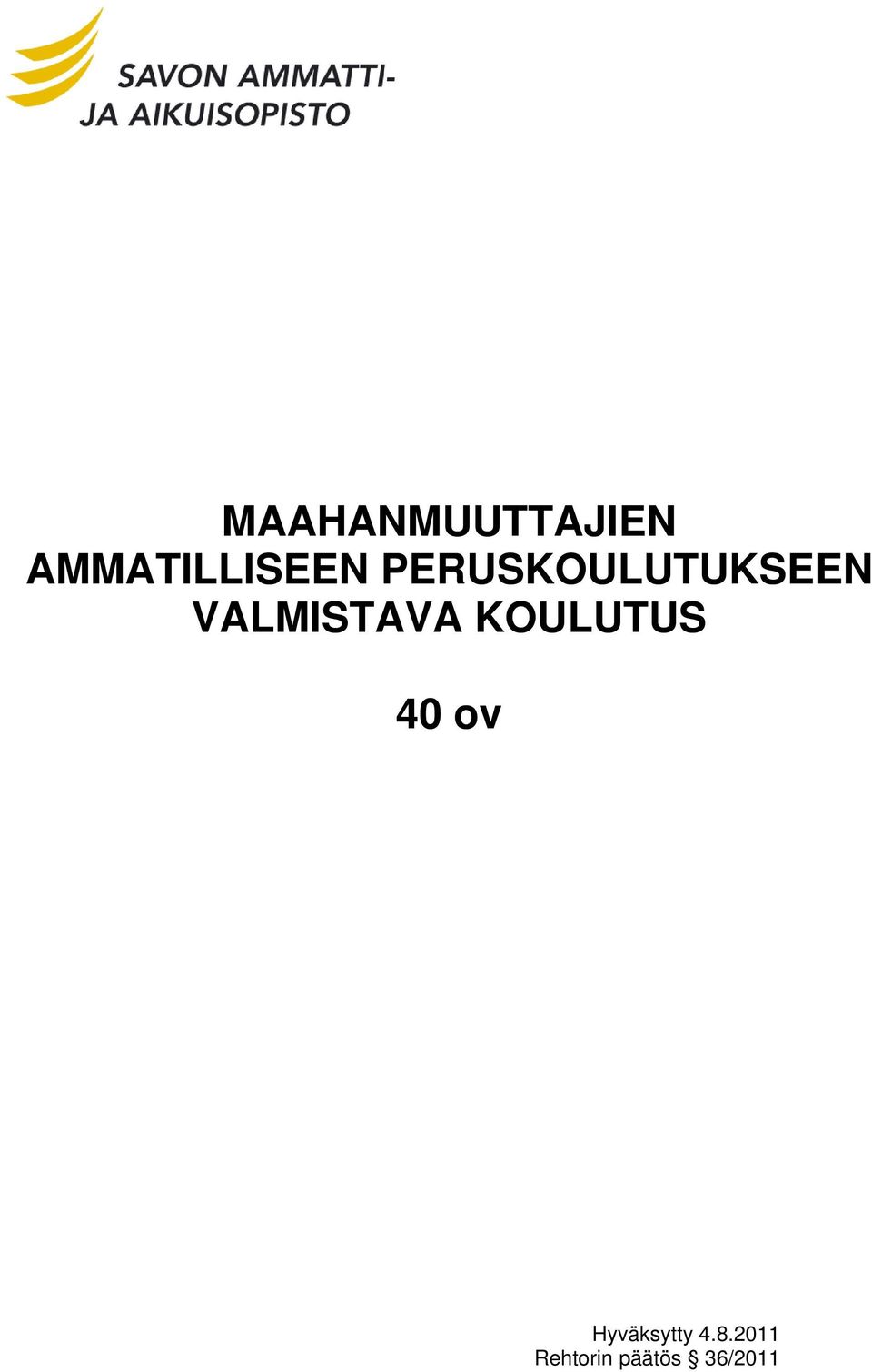PERUSKOULUTUKSEEN VALMISTAVA