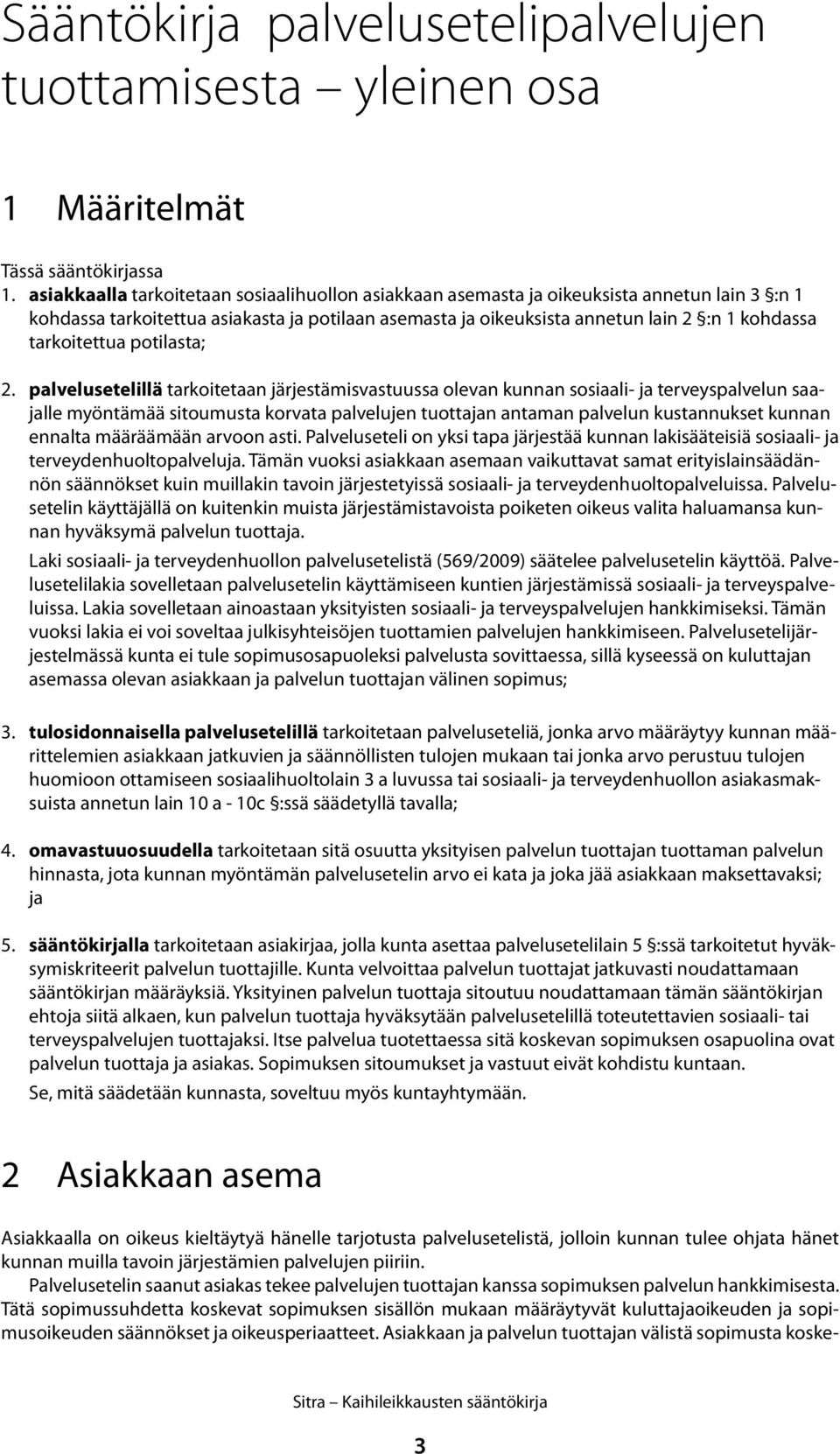 tarkoitettua potilasta; 2.