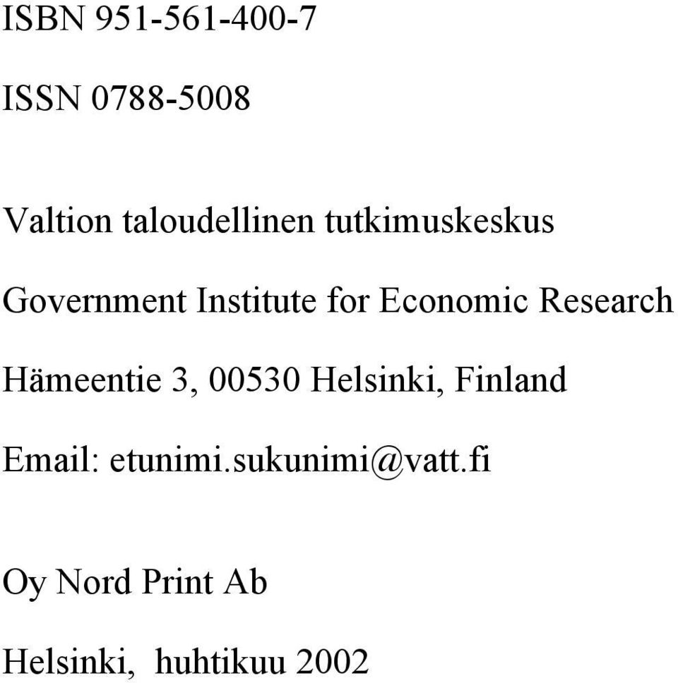 Economic Research Hämeentie 3, 00530 Helsinki, Finland