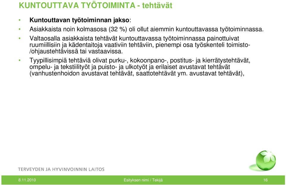 toimisto- /ohjaustehtävissä tai vastaavissa.