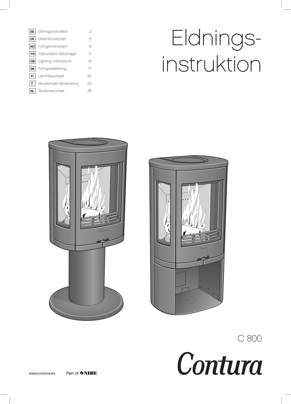 11 Lighting Instructions 14 Fyringsvejledning 17 Lämmitysohjeet