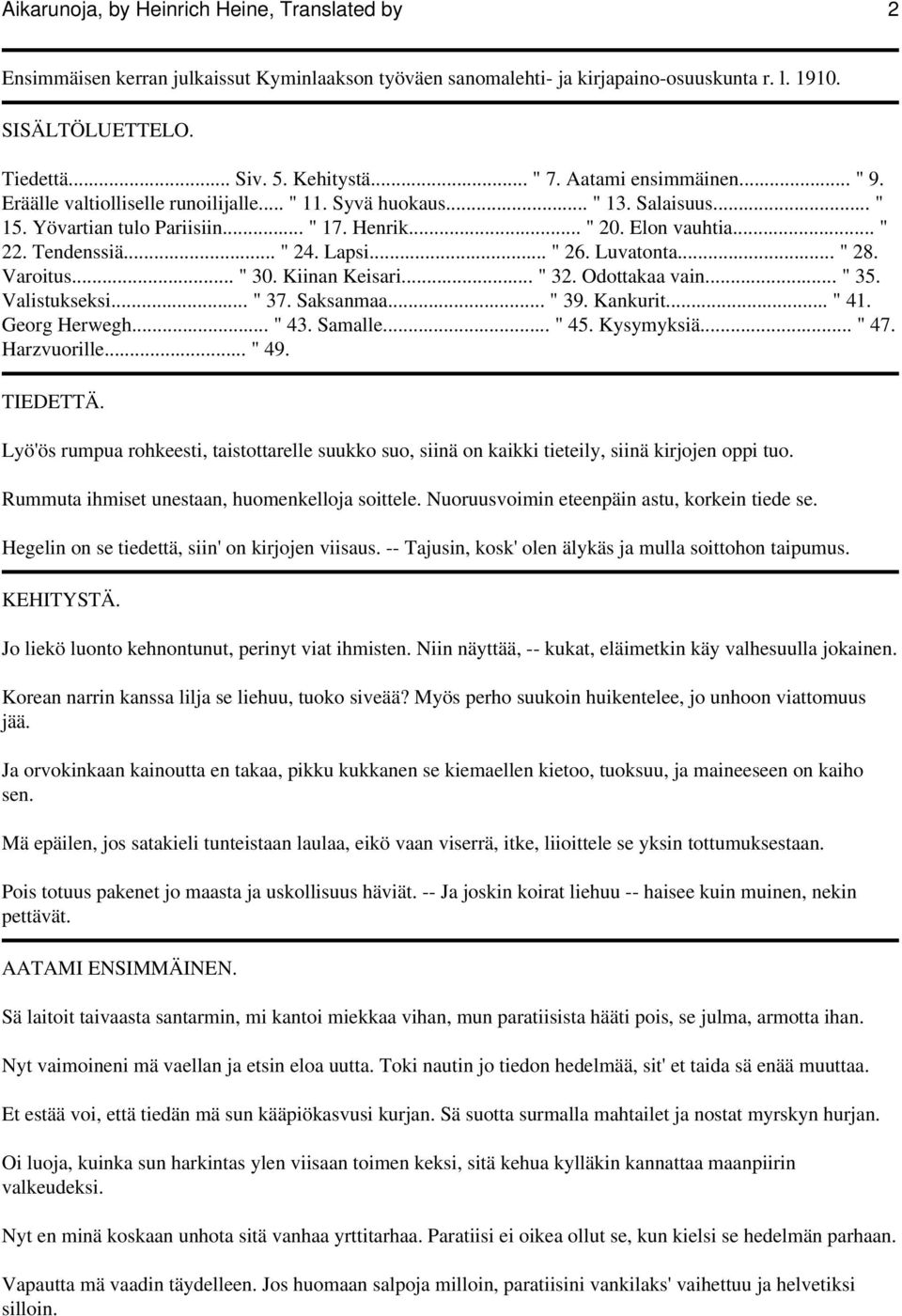 .. " 24. Lapsi... " 26. Luvatonta... " 28. Varoitus... " 30. Kiinan Keisari... " 32. Odottakaa vain... " 35. Valistukseksi... " 37. Saksanmaa... " 39. Kankurit... " 41. Georg Herwegh... " 43. Samalle.