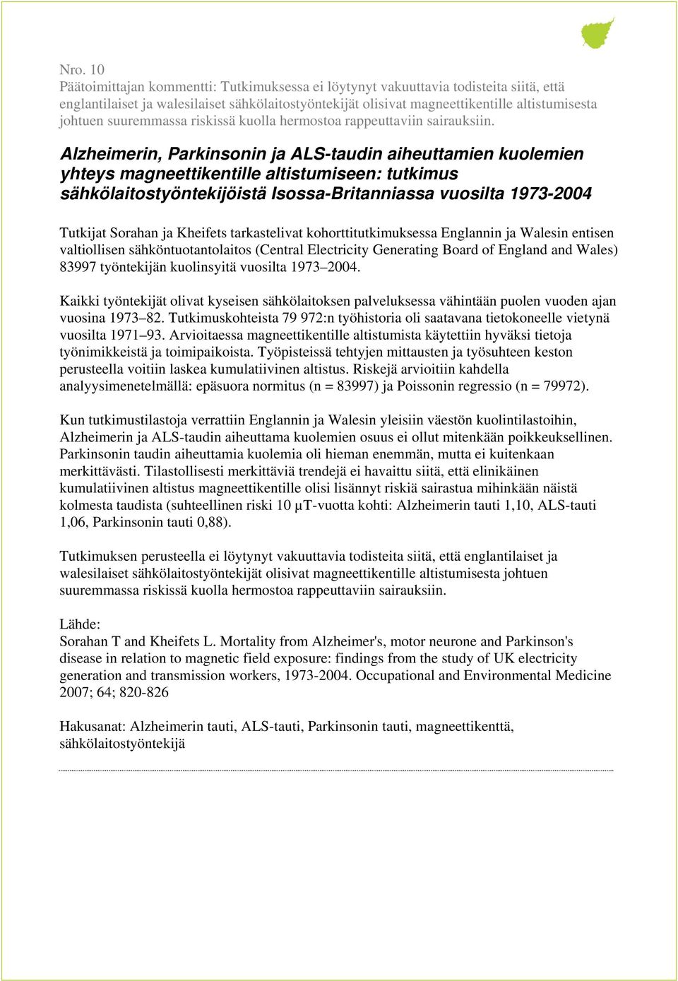 Alzheimerin, Parkinsonin ja ALS-taudin aiheuttamien kuolemien yhteys magneettikentille altistumiseen: tutkimus sähkölaitostyöntekijöistä Isossa-Britanniassa vuosilta 1973-2004 Tutkijat Sorahan ja