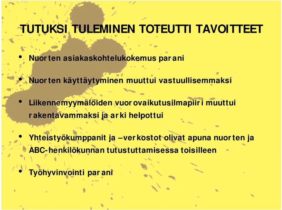 muuttui rakentavammaksi ja arki helpottui Yhteistyökumppanit ja verkostot olivat