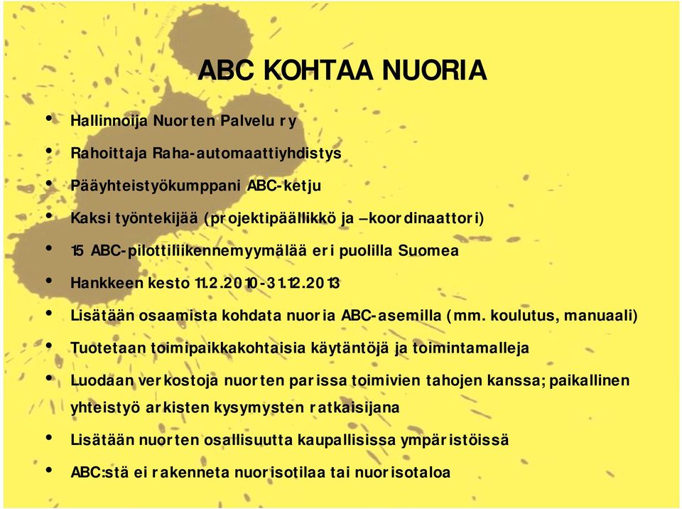 2013 Lisätään osaamista kohdata nuoria ABC-asemilla (mm.