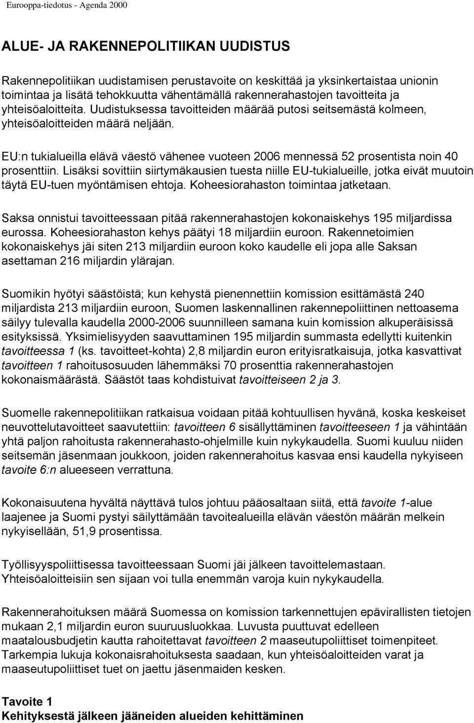 EU:n tukialueilla elävä väestö vähenee vuoteen 2006 mennessä 52 prosentista noin 40 prosenttiin.