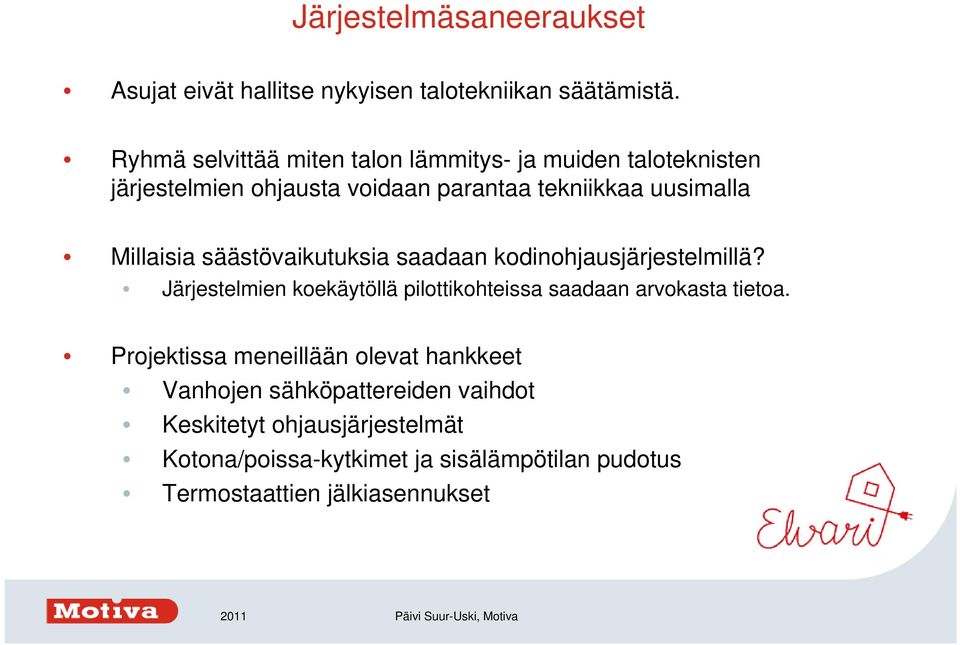 Millaisia säästövaikutuksia saadaan kodinohjausjärjestelmillä?