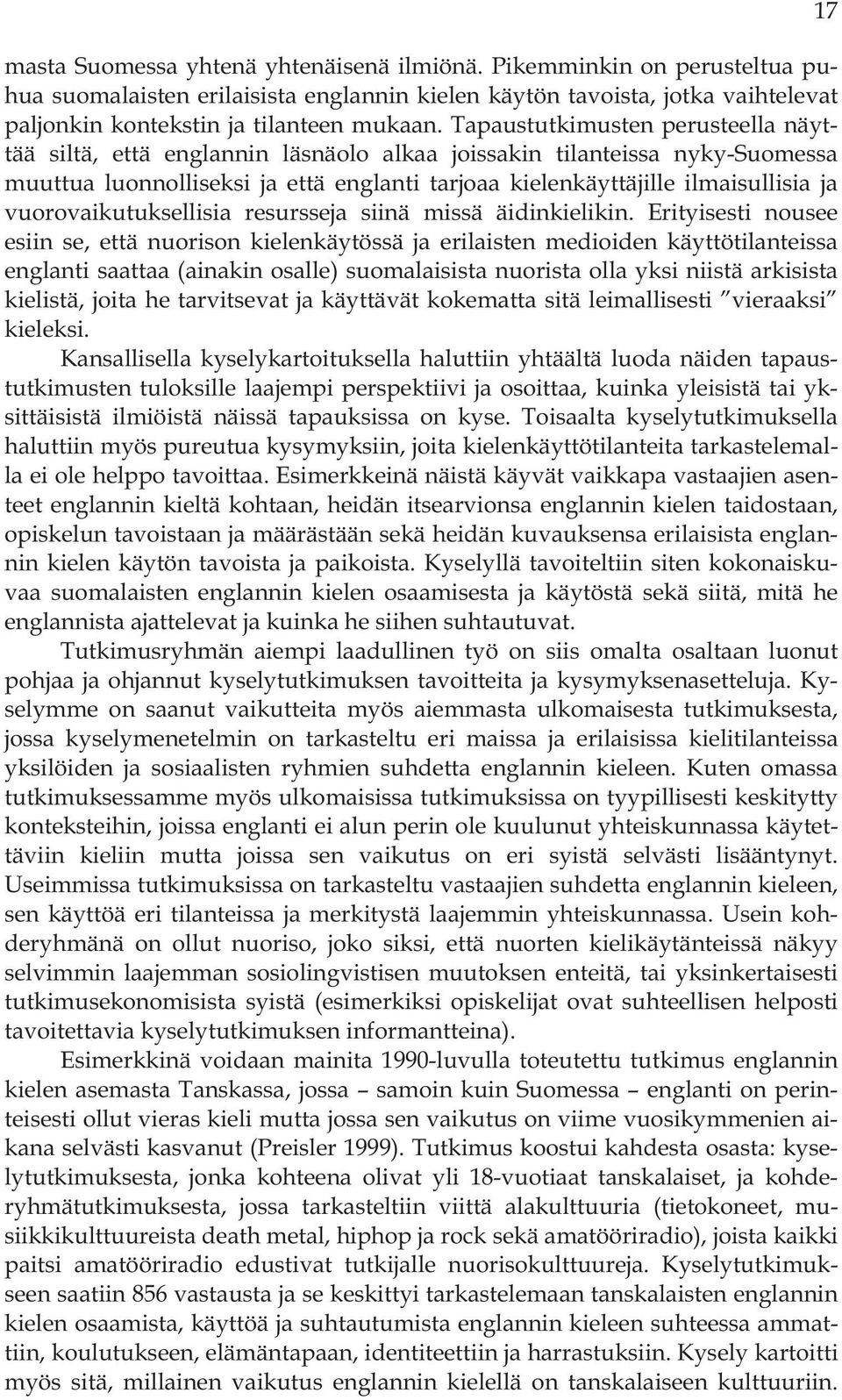 vuorovaikutuksellisia resursseja siinä missä äidinkielikin.