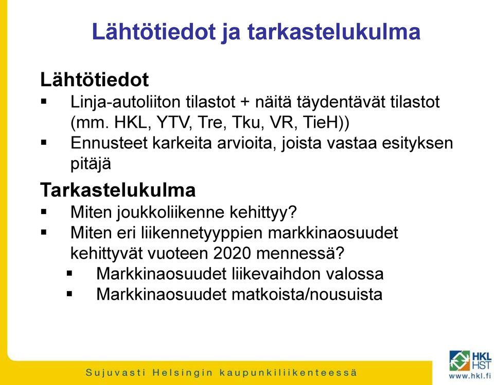 Tarkastelukulma Miten joukkoliikenne kehittyy?