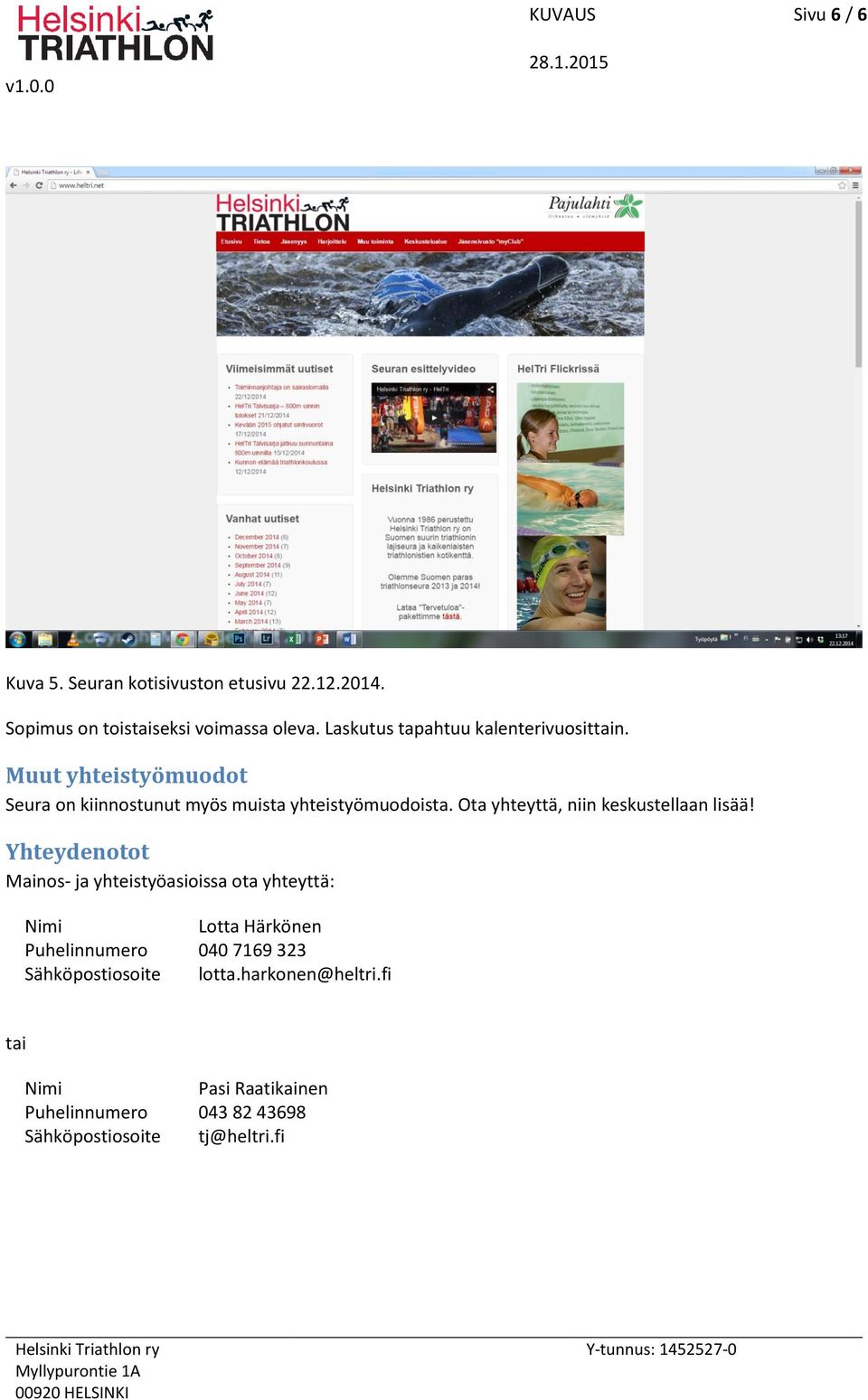 Ota yhteyttä, niin keskustellaan lisää!