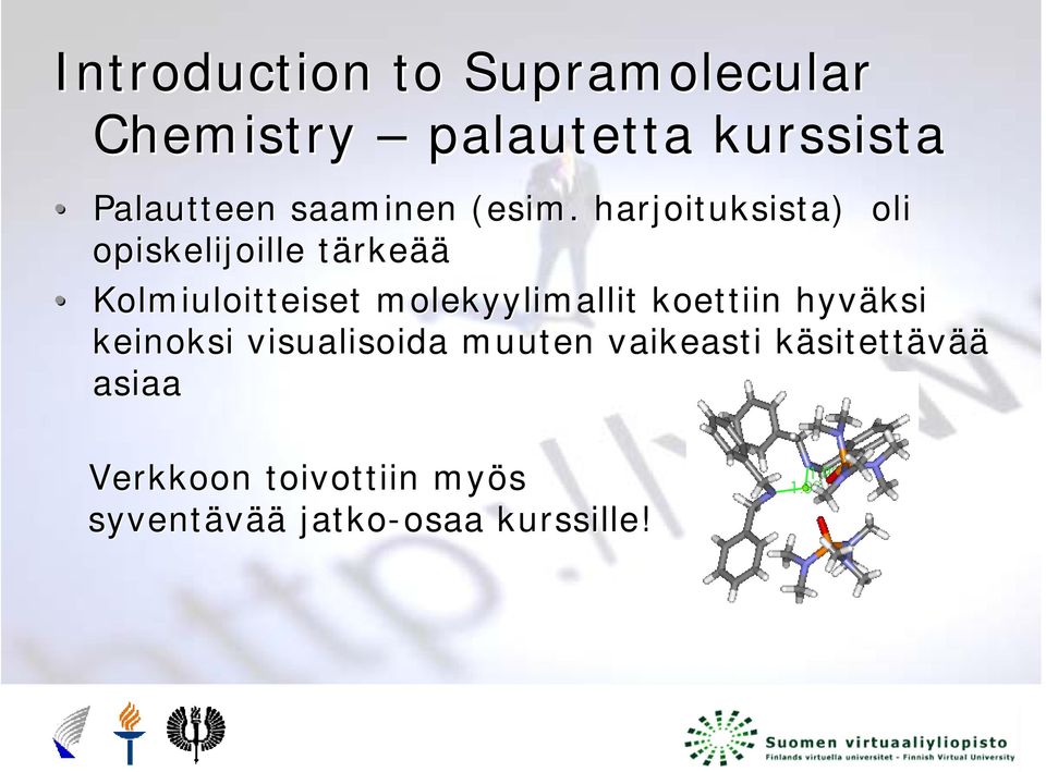 harjoituksista) oli opiskelijoille tärkeää Kolmiuloitteiset molekyylimallit