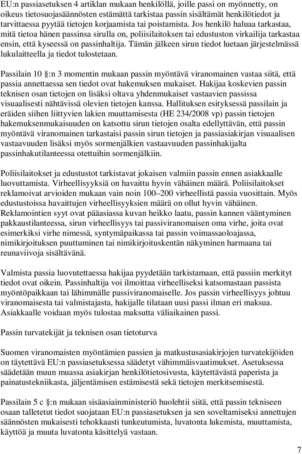 Tämän jälkeen sirun tiedot luetaan järjestelmässä lukulaitteella ja tiedot tulostetaan.