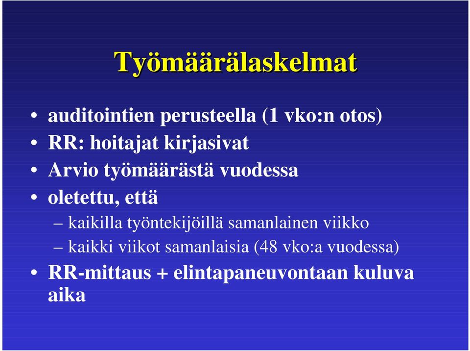 kaikilla työntekijöillä samanlainen viikko kaikki viikot