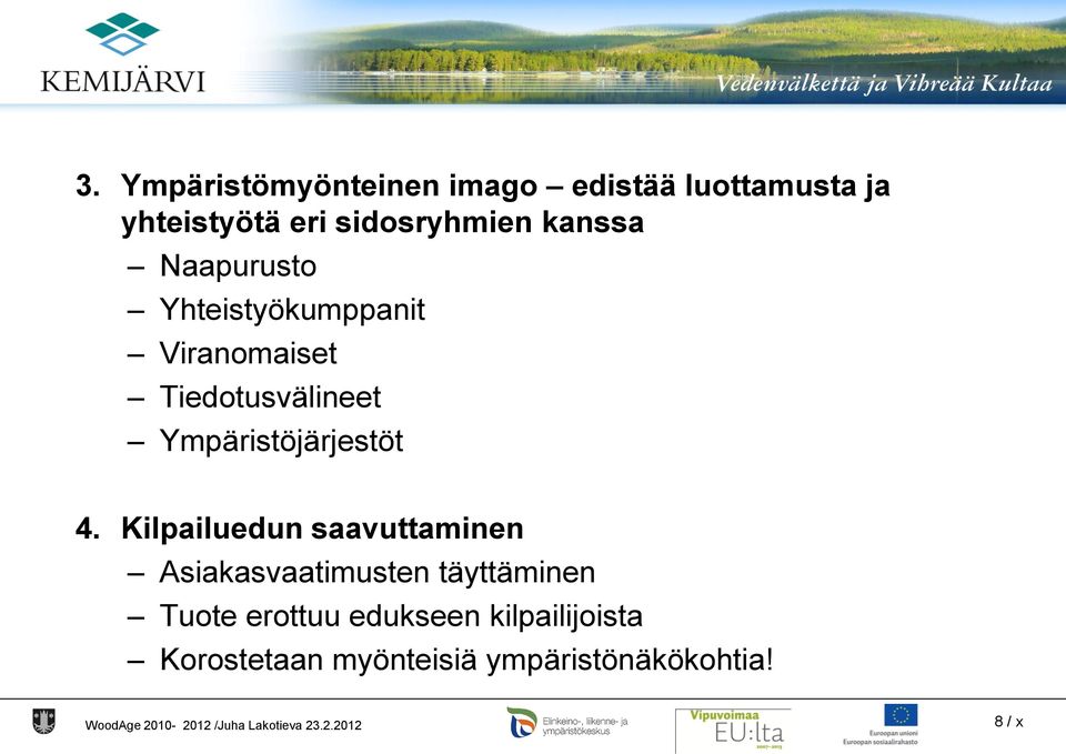 Tiedotusvälineet Ympäristöjärjestöt 4.