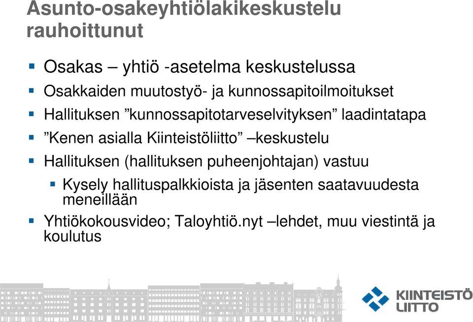 asialla Kiinteistöliitto keskustelu Hallituksen (hallituksen puheenjohtajan) vastuu Kysely