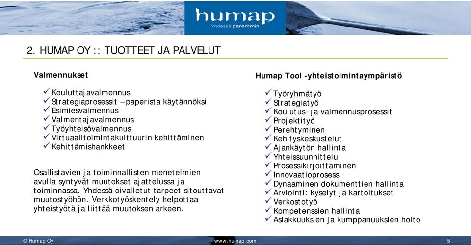 Verkkotyöskentely helpottaa yhteistyötä ja liittää muutoksen arkeen.