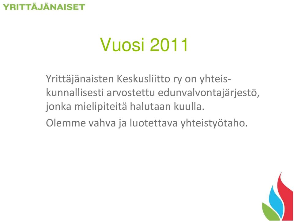 edunvalvontajärjestö, jonka mielipiteitä