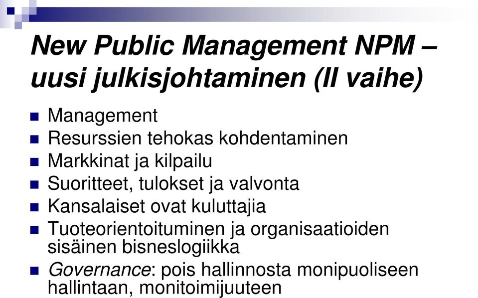 Kansalaiset ovat kuluttajia Tuoteorientoituminen ja organisaatioiden sisäinen