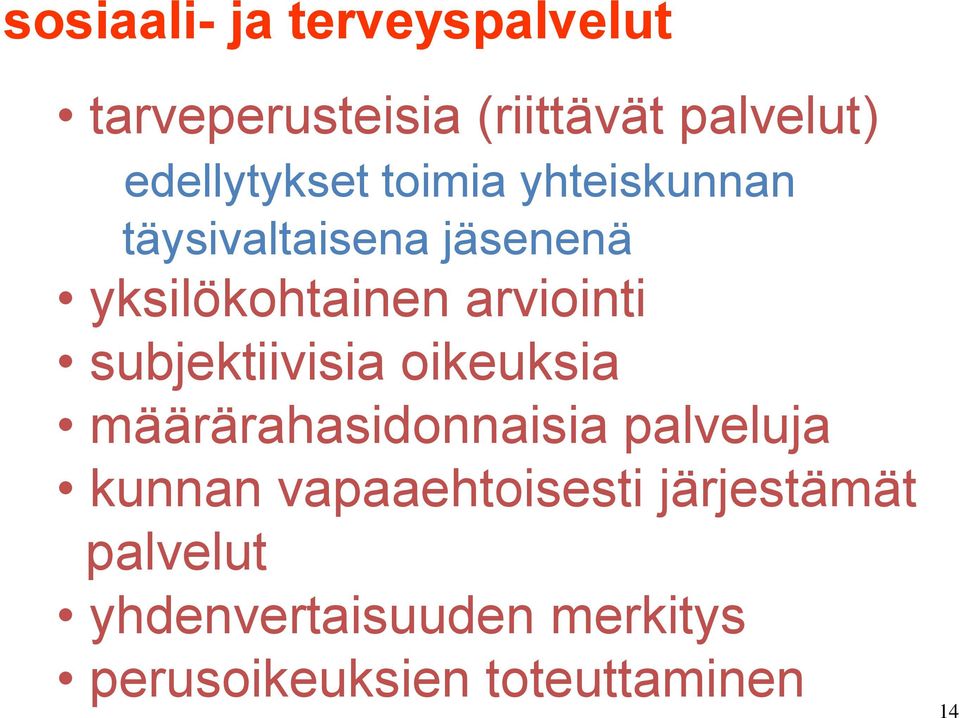 arviointi subjektiivisia oikeuksia määrärahasidonnaisia palveluja kunnan