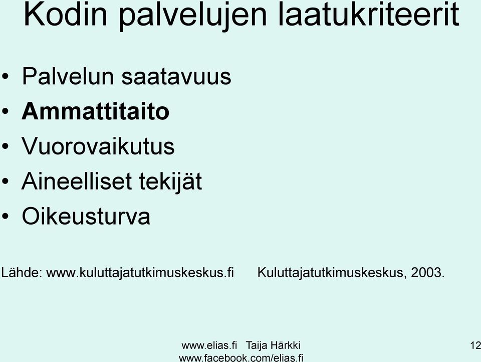 Aineelliset tekijät Oikeusturva Lähde: www.