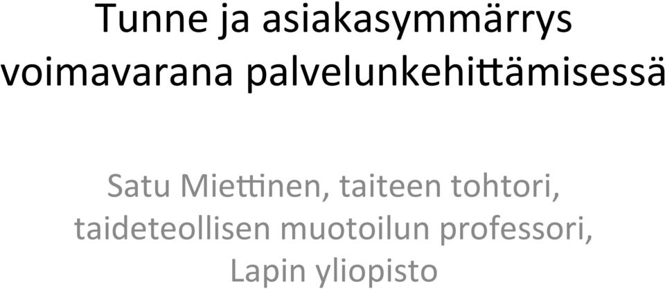 Satu Mie8nen, taiteen tohtori,