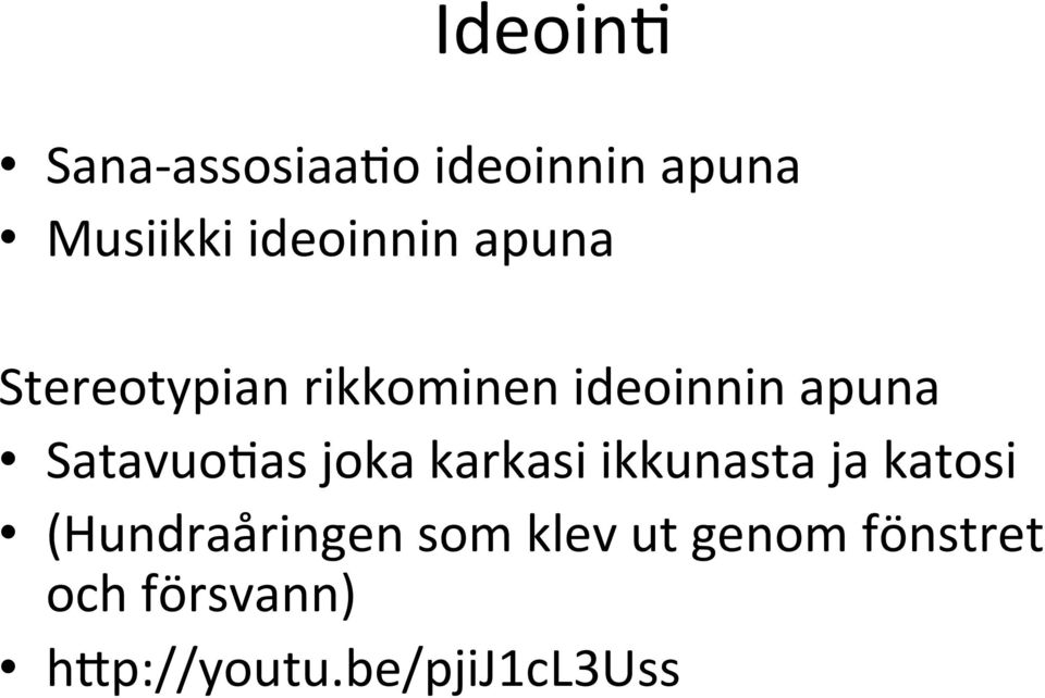 rikkominen ideoinnin apuna Satavuo?