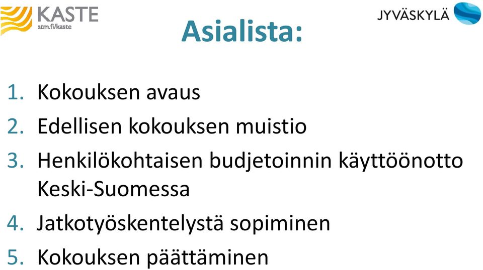 Henkilökohtaisen budjetoinnin käyttöönotto